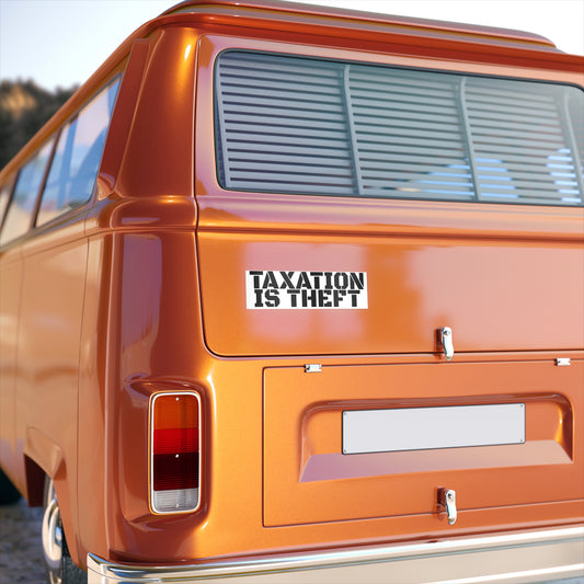 TAXATION IS THEFT Bumper Sticker